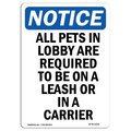 Signmission OSHA Notice Sign, All Pets In Lobby Are Required, 24in X 18in Decal, 18" W, 24" L, Portrait OS-NS-D-1824-V-10125